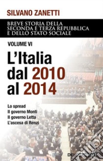 L'Italia dal 2011 al 2014. E-book. Formato EPUB ebook di Silvano Zanetti