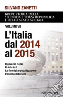 L'Italia dal 2014 al 2015. E-book. Formato EPUB ebook di Silvano Zanetti