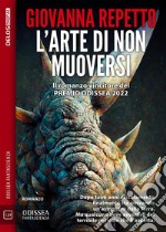 L&apos;arte di non muoversi. E-book. Formato EPUB ebook