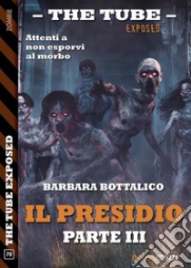 Il presidio - parte III. E-book. Formato EPUB ebook di Barbara Bottalico