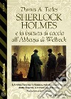 Sherlock Holmes e la battuta di caccia all’Abbazia di Welbeck. E-book. Formato EPUB ebook