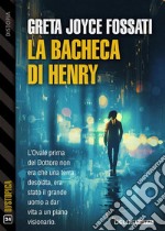 La bacheca di Henry. E-book. Formato EPUB