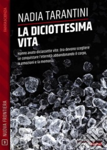 La diciottesima vita. E-book. Formato EPUB ebook di Nadia Tarantini