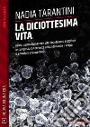 La diciottesima vita. E-book. Formato EPUB ebook di Nadia Tarantini