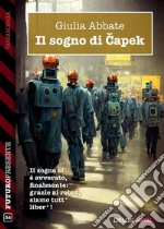 Il sogno di Capek. E-book. Formato EPUB ebook