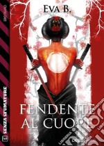 Fendente al cuore. E-book. Formato EPUB ebook