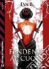 Fendente al cuore. E-book. Formato EPUB ebook