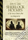 Sherlock Holmes e le voci bianche scomparse. E-book. Formato EPUB ebook