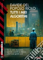 Tutti i miei algoritmi. E-book. Formato EPUB