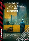 Tutti i miei algoritmi. E-book. Formato EPUB ebook