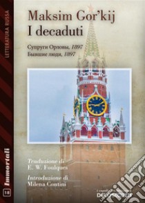 I decaduti. E-book. Formato EPUB ebook di Maksim Gor'kij