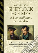 Sherlock Holmes e il contraffattore di Camden. E-book. Formato EPUB ebook