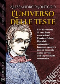 L'universo delle teste. E-book. Formato EPUB ebook di Alessandro Montoro