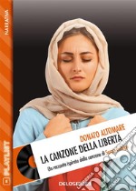 La canzone della libertà. E-book. Formato EPUB ebook