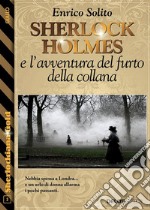 Sherlock Holmes e l&apos;avventura del furto della collana. E-book. Formato EPUB ebook