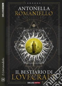 Il bestiario di Lovecraft. E-book. Formato EPUB ebook di Antonella Romaniello