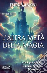 L&apos;altra metà della magia. E-book. Formato EPUB