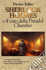 Sherlock Holmes e il caso della Paradol Chamber. E-book. Formato EPUB ebook