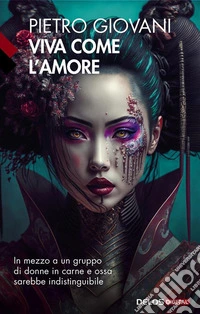 Viva come l'amore. E-book. Formato EPUB ebook