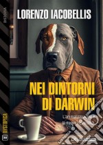 Nei dintorni di Darwin. E-book. Formato EPUB ebook