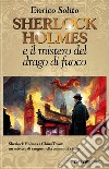 Sherlock Holmes e Il mistero del drago di fuoco. E-book. Formato EPUB ebook