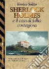 Sherlock Holmes e il caso di follia contagiosa. E-book. Formato EPUB ebook di Enrico Solito