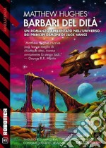 Barbari del DilàCiclo: I Principi Demoni. E-book. Formato EPUB ebook