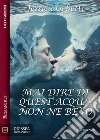 Mai dire di quest'acqua non ne bevo. E-book. Formato EPUB ebook di Jessica Gobetti