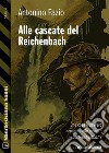 Alle cascate del Reichenbach. E-book. Formato EPUB ebook