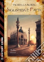 Ingiustizia è fatta. E-book. Formato EPUB ebook