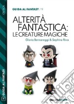 Alterità fantastica: le creature magiche. E-book. Formato EPUB ebook