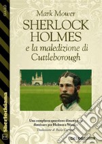 Sherlock Holmes e la maledizione di Cuttleborough. E-book. Formato EPUB ebook