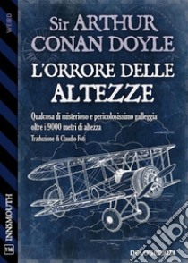 L'orrore delle altezze. E-book. Formato EPUB ebook di Arthur Conan Doyle