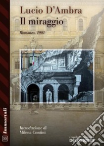 Il miraggio. E-book. Formato EPUB ebook di Lucio D'Ambra