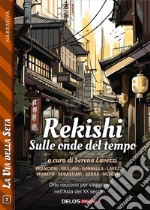 Rekishi - Sulle onde del tempo. E-book. Formato EPUB ebook