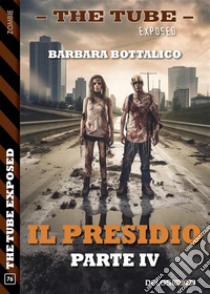 Il presidio - parte IV. E-book. Formato EPUB ebook di Barbara Bottalico