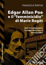 Edgar Allan Poe e il “femminicidio” di Marie Roge^t. E-book. Formato EPUB ebook