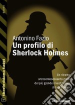 Un profilo di Sherlock Holmes. E-book. Formato EPUB ebook