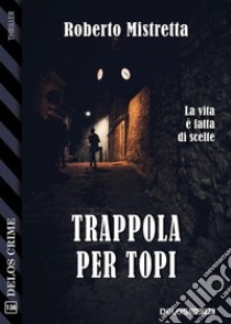 Trappola per topi. E-book. Formato EPUB ebook di Roberto Mistretta