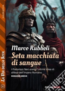 Seta macchiata di sangue. E-book. Formato EPUB ebook di Marco Rubboli