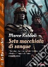 Seta macchiata di sangue. E-book. Formato EPUB ebook di Marco Rubboli