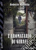 L&apos;aromatario di Girafi. E-book. Formato EPUB ebook