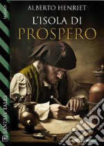 L&apos;isola di Prospero. E-book. Formato EPUB ebook