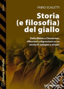 Storia (e filosofia) del giallo. E-book. Formato EPUB ebook di Fabio Scaletti