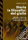 Storia (e filosofia) del giallo. E-book. Formato EPUB ebook di Fabio Scaletti