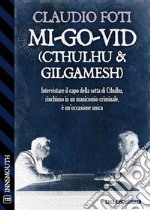 Mi-Go-Vid (Cthulhu &amp; Gilgamesh). E-book. Formato EPUB ebook