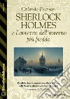 Sherlock Holmes e l’avvento dell’inverno più freddo. E-book. Formato EPUB ebook