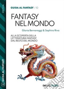 Fantasy nel mondo. E-book. Formato EPUB ebook di Gloria Bernareggi