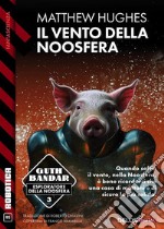 Il vento della Noosfera. E-book. Formato EPUB ebook