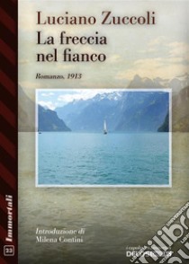 La freccia nel fianco. E-book. Formato EPUB ebook di Luciano Zuccoli